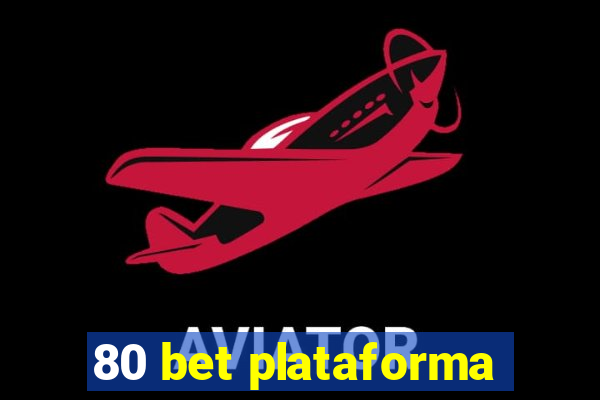 80 bet plataforma